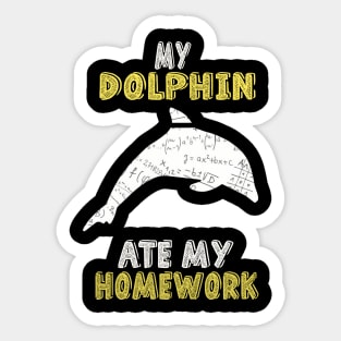 My Dolphin Ate My Homework Funny Excuse Sticker